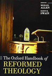 The Oxford Handbook of Reformed Theology