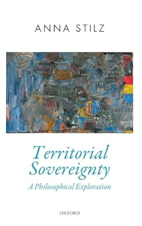 Territorial Sovereignty: A Philosophical Exploration