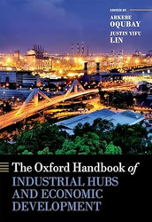 The Oxford Handbook of Industrial Hubs and Economic Development