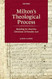 Milton's Theological Process Milton's Theological Process