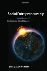 SOCIAL ENTREPRENEURSHIP NEW MODELS OF SUSTAINABLE SOCIAL CHANGE