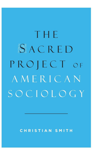 The Sacred Project of American Sociology