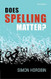 Does Spelling Matter?