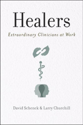 Healers: Extraordinary Clinicians at Work