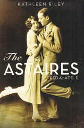 The Astaires: Fred & Adele