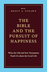 The Bible and the Pursuit of Happiness