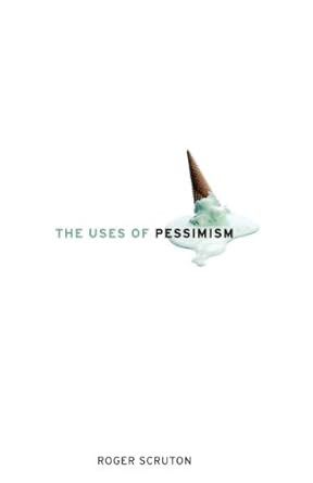 The Uses of Pessimism