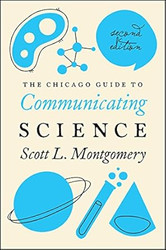 The Chicago Guide to Communicating Science: Second Edition