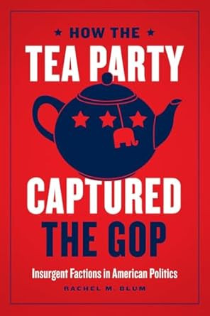 How the Tea Party Captured the GOP