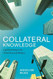 Collateral Knowledge