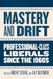 Mastery and Drift