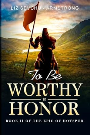 To Be Worthy in Honor