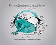Equine Stretching for Mobility - An Illustrated Guide