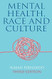Mental Health Race and Culture: Third Edition