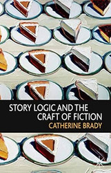 Story Logic and the Craft of Fiction