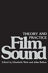 Film Sound: Theory and Practice