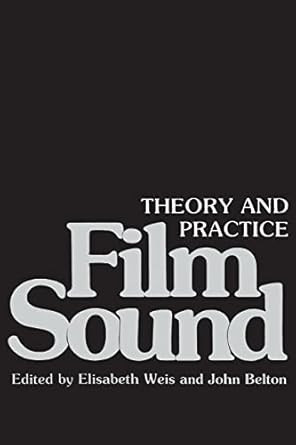 Film Sound: Theory and Practice