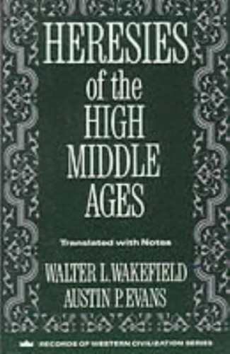 Heresies of the High Middle Ages Heresies of the High Middle Ages