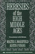 Heresies of the High Middle Ages Heresies of the High Middle Ages