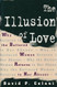 The Illusion of Love