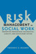 Risk Management in Social Work Risk Management in Social Work