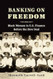 Banking on Freedom