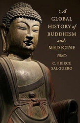 A Global History of Buddhism and Medicine