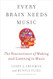 Every Brain Needs Music