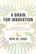 A Brain for Innovation