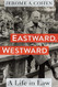 Eastward Westward: A Life in Law Eastward Westward: A Life in Law