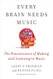 Every Brain Needs Music