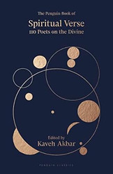The Penguin Book of Spiritual Verse 110 Poets on the Divine