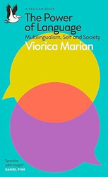 The Power of Language: Multilingualism Self and Society