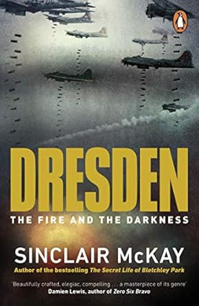 Dresden: The Fire and the Darkness