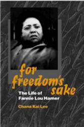 For Freedom's Sake: The Life of Fannie Lou Hamer