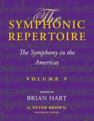 The Symphonic Repertoire Volume V: The Symphony in the Americas