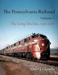 The Pennsylvania Railroad: The Long Decline 1933 1968