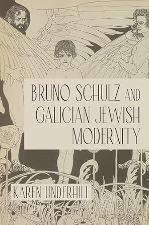 Bruno Schulz and Galician Jewish Modernity