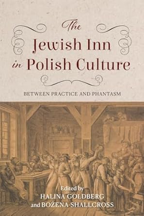The Jewish Inn in Polish Culture: Between Practice and Phantasm
