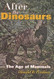 After the Dinosaurs: The Age of Mammals