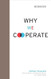 Why We Cooperate