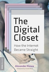 The Digital Closet: How the Internet Became Straight