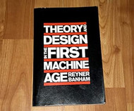 Theory and Design in the First Machine Age 2nd Edition