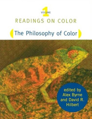 Readings on Color Vol. 1: The Philosophy of Color