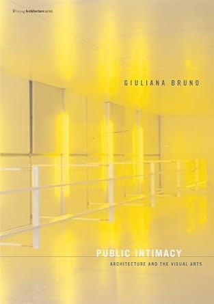 Public Intimacy: Architecture and the Visual Arts