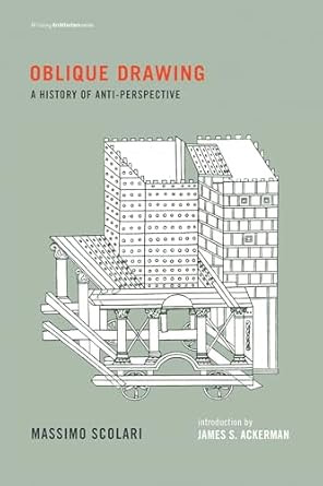 Oblique Drawing: A History of Anti-Perspective
