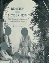 Realism after Modernism: The Rehumanization of Art and Literature