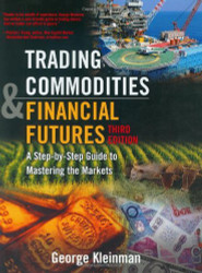 Trading Commodities And Financial Futures by George Kleinman