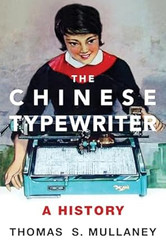 The Chinese Typewriter: A History
