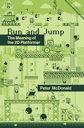 Run and Jump: The Meaning of the 2D Platformer